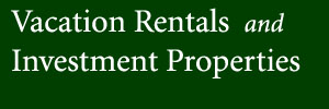 Vacation Rentals and Investment Properties